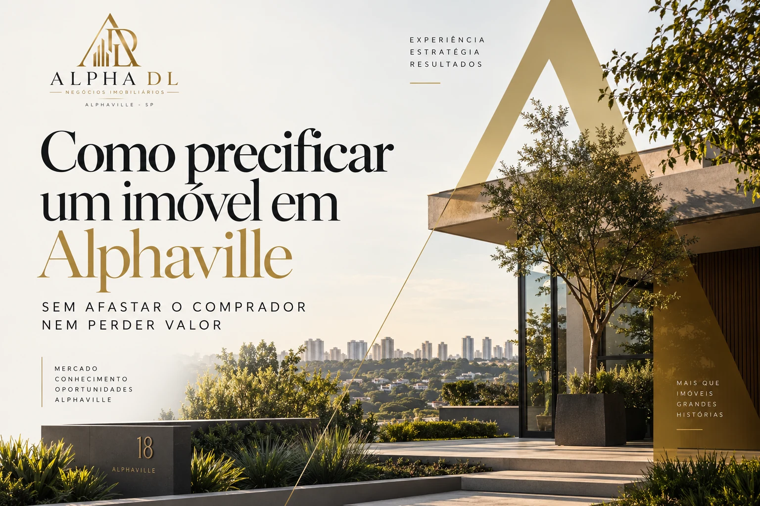 Capa do artigo Como precificar um imóvel em Alphaville sem afastar o comprador nem perder valor — Alpha DL Imóveis