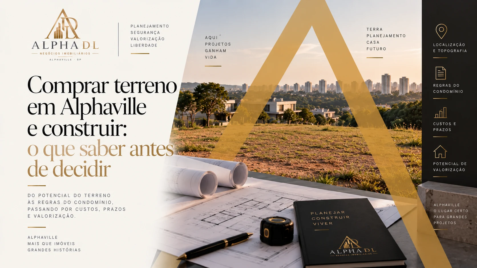 Capa do artigo Comprar terreno em Alphaville e construir: o que saber antes de decidir — Alpha DL Imóveis