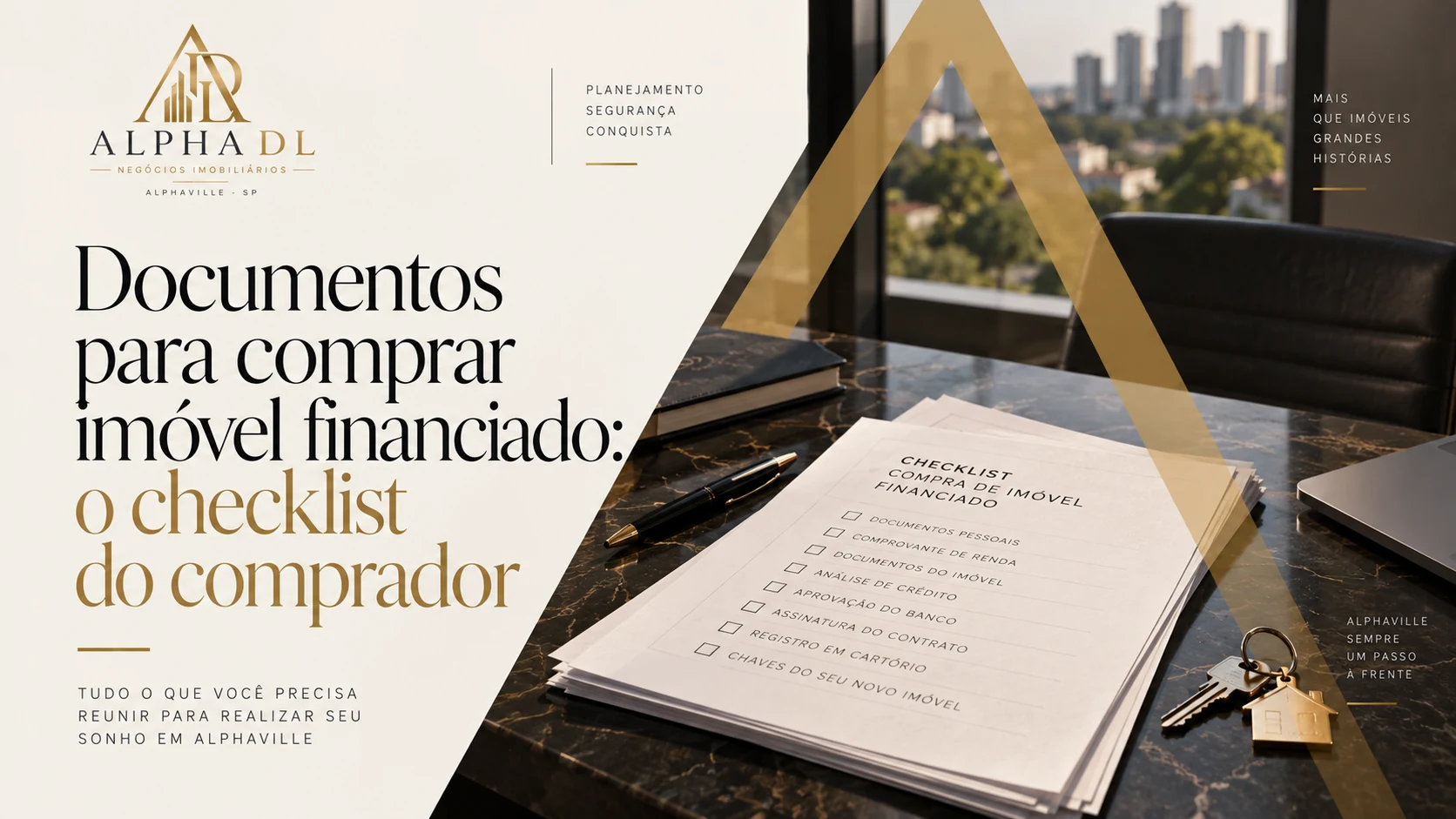 Capa do artigo Documentos para comprar imóvel financiado: o checklist do comprador — Alpha DL Imóveis