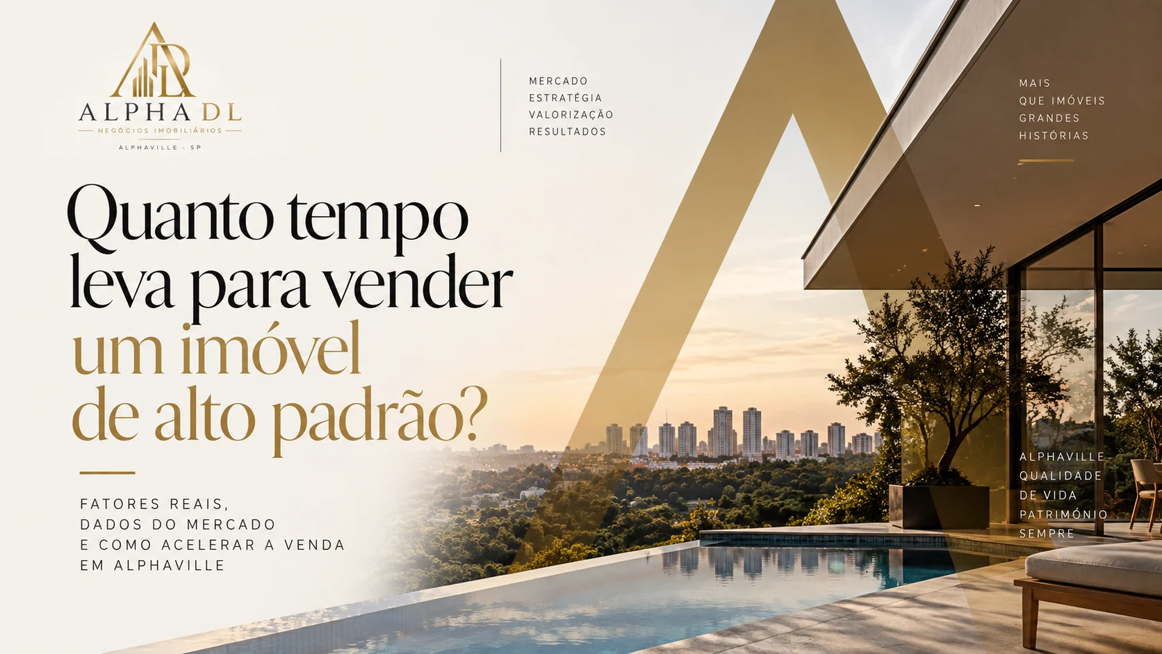 Capa do artigo Quanto tempo leva para vender um imóvel de alto padrão? — Alpha DL Imóveis
